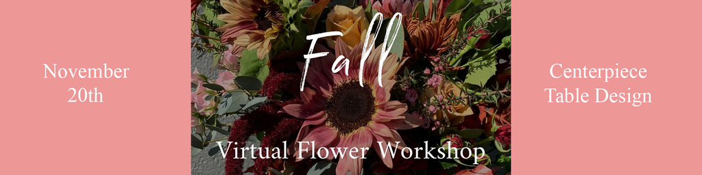 Fall Virtual Flower Workshop